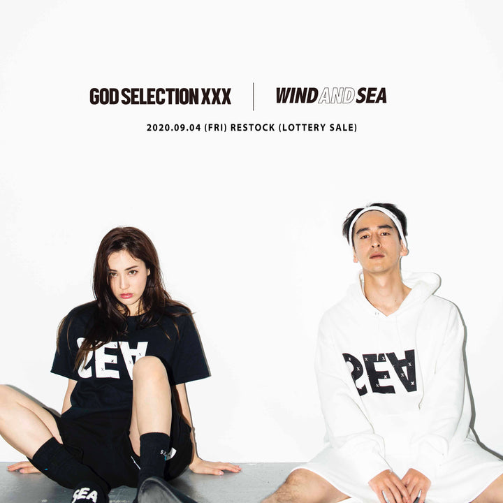GOD SELECTION XXX × WIND AND SEA RESTOCK 2020.9.4(FRI) 抽選販売のお知らせ